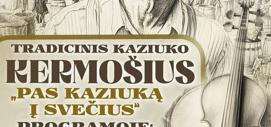 Tradicinis Kaziuko Kermošius „Pas Kaziuką į svečius“