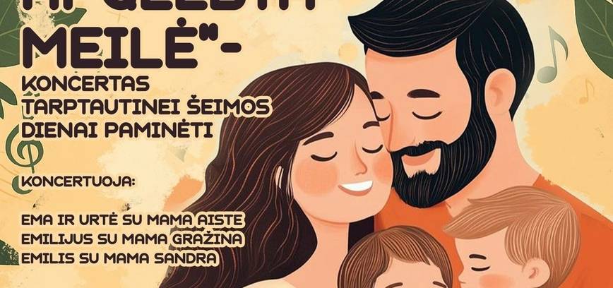 Koncertas tarptautinei šeimos dienai paminėti „Garsais apglėbta meilė“