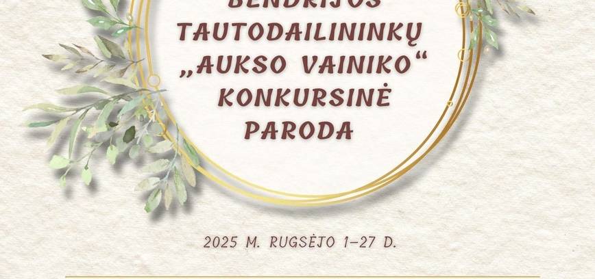 LTS Panevėžio bendrijos tautodailininkų „Aukso vainiko“ konkursinė paroda