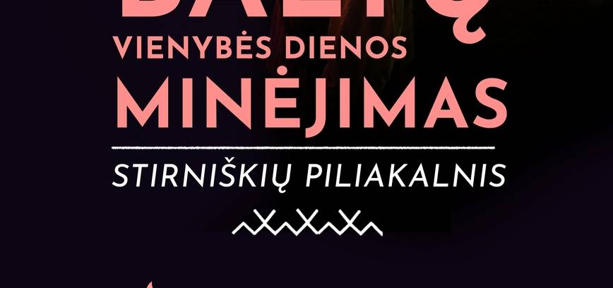 Baltu vienības dienas svinības Stirnišķu pilskalnā