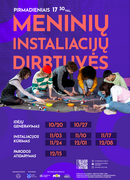 Meninių instaliacijų dirbtuvės