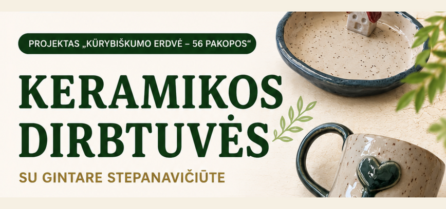 Keramikos dirbtuvės | KUPIŠKIS | Gintarė Stepanavičiūtė