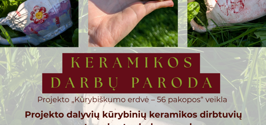 Projekto „Kūrybiškumo erdvė – 56 pakopos“ keramikos darbų paroda