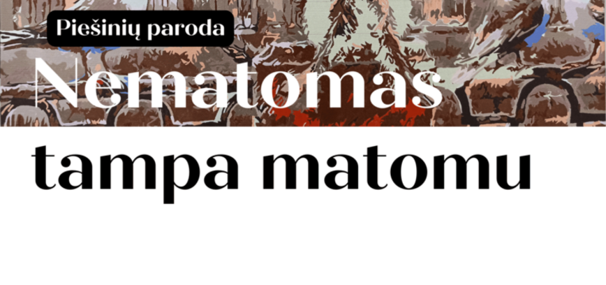 Piešinių paroda „Nematomas tampa matomu“