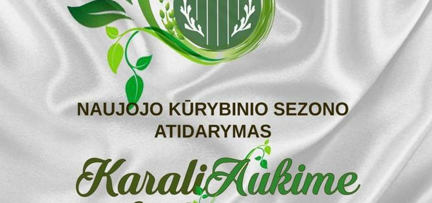 Naujojo kūrybinio sezono atidarymas „KaraliAukime kultūroje“