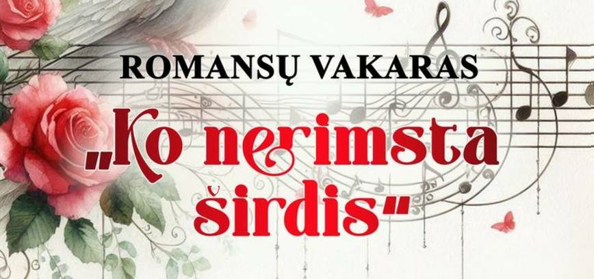 Romansų vakaras „Ko nerimsta širdis“