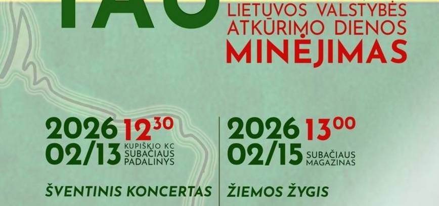 Lietuvos valstybės atkūrimo dienos minėjimas ,,Tau, Lietuva