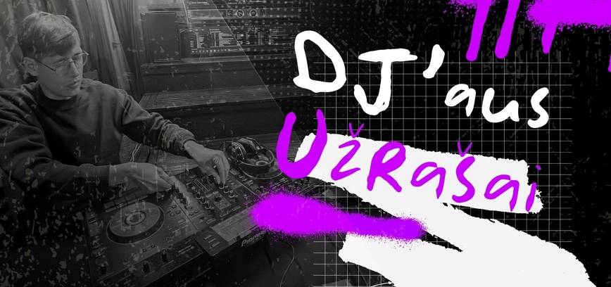 DJ’aus užrašai: sugrok pirmą savo „set’ą