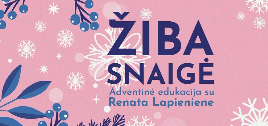 Adventinė edukacija „Žiba snaigė“ su Renata Lapieniene