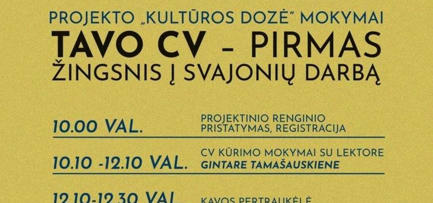 Projekto „Kultūros dozė“ mokymai „Tavo CV – pirmas žingsnis į svajonių darbą“