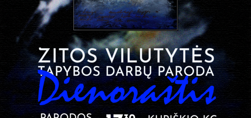 Zitos Vilutytės tapybos darbų paroda „Dienoraštis“