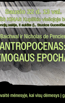KINO SENGIRĖ Kupišķu publiskajā bibliotēkā: "ANTROPOCĒNS: CILVĒKA LAIKOTNE"