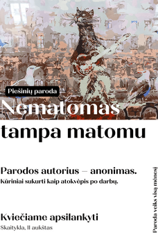 Piešinių paroda „Nematomas tampa matomu“