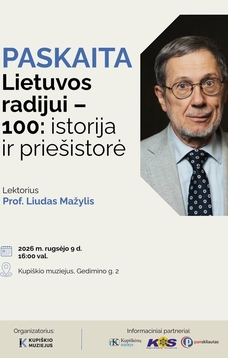 PASKAITA - Lietuvos radijui – 100: istorija ir priešistorė | KUPIŠKIO MUZIEJUS