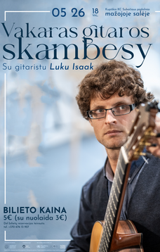 Jaukus vakaras „Gitaros skambesy“ su gitaristu Luku Isaak | SUBAČIUJE
