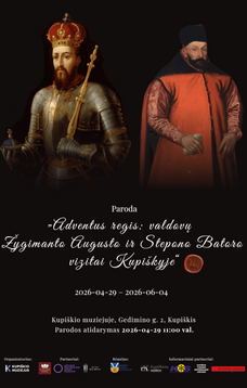 Adventus regis: valdovų Žygimanto Augusto ir Stepono Batoro vizitai Kupiškyje paroda