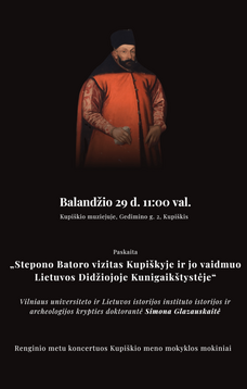 Adventus regis: valdovų Žygimanto Augusto ir Stepono Batoro vizitai Kupiškyje atidarymas