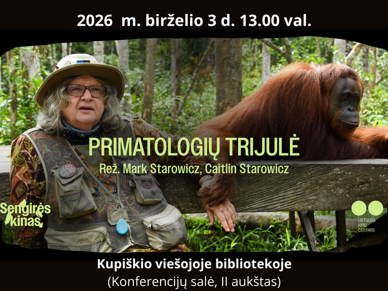 KINO SENGIRĖ Kupišķu publiskajā bibliotēkā: PRIMATOLOĢIJAS TRILOĢIJA