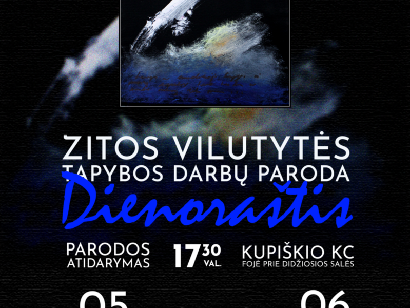 Zitos Vilutytės tapybos darbų paroda „Dienoraštis“