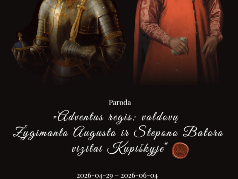 Adventus regis: визиты правителей Сигизмунда Августа и Стефана Батори на выставку в Купишкисе