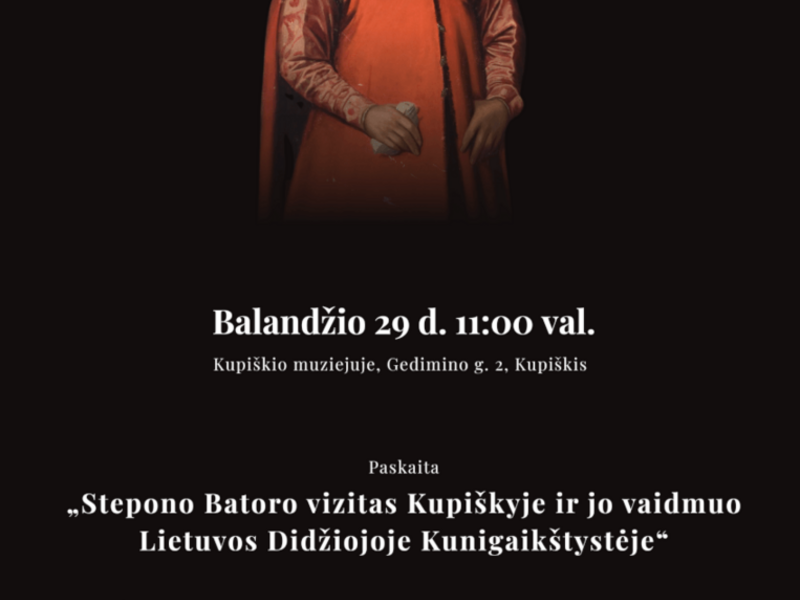 Adventus regis: открытие визитов правителей Сигизмунда Августа и Стефана Батори в Купишкис.