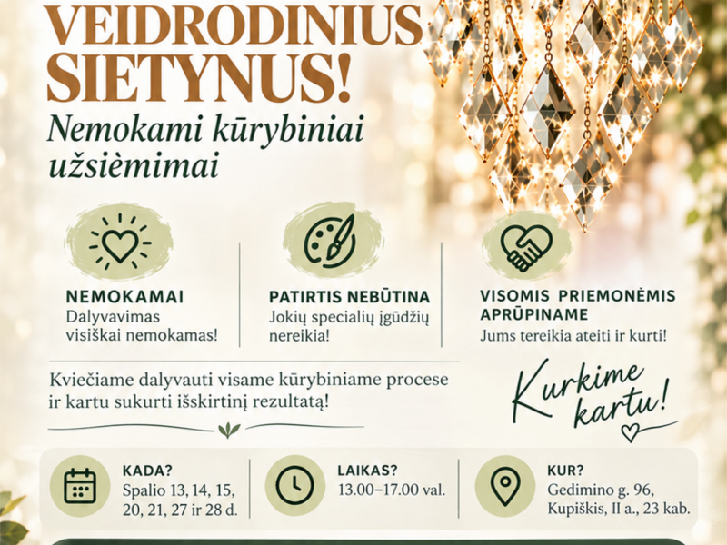 Veidrodinių sietynų kūrimo dirbtuvės „Kurkime Kupiškį“