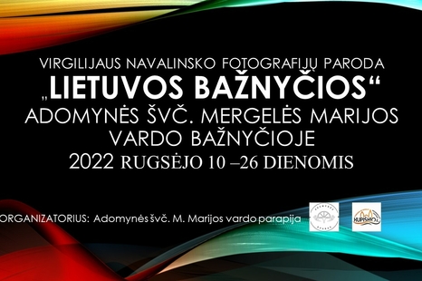 Virgilijaus Navalinsko fotografijų paroda „Lietuvos bažnyčios“