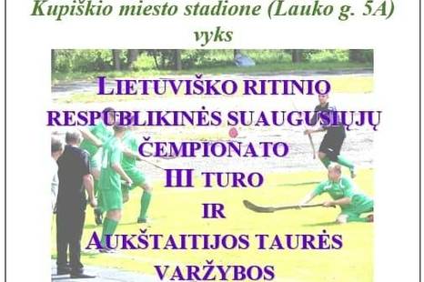 Lietuviško ritinio respublikinės suaugusiųjų čempionato III turo ir Aukštaitijos taurės varžybos