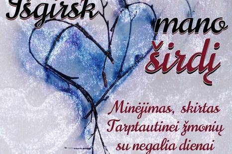 Minėjimas, skirtas Tarptautinei žmonių su negalia dienai „Išgirsk mano širdį“
