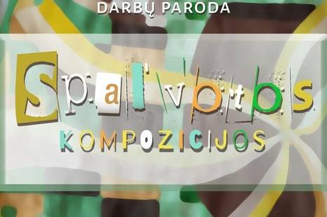 Kūrybinių darbų paroda „Spalvotos kompozicijos“
